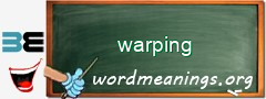 WordMeaning blackboard for warping